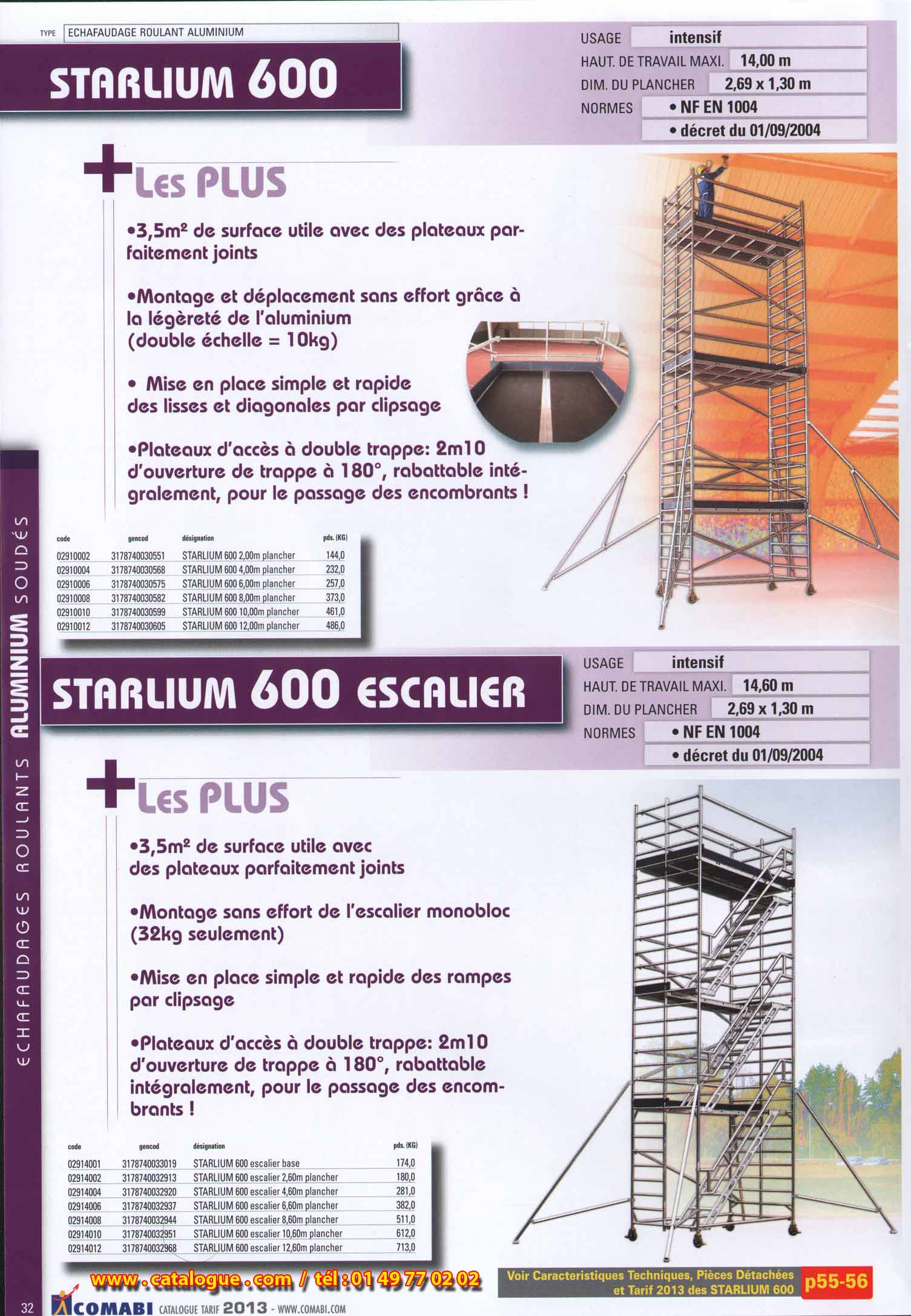 Starlium 600, 3,50 m² de surface utile avec des plateaux parfaitement joints, montage et déplacement sans effort grâce à la légèreté de l aluminium, mise en place simple et rapide des lisses et diagonales par clipsage, plateaux d accès à double trappe 2,10m d ouverture de trappe à 180°, rabattable intégralement, pour le passage des encombrants.